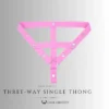 the three way single thong edition